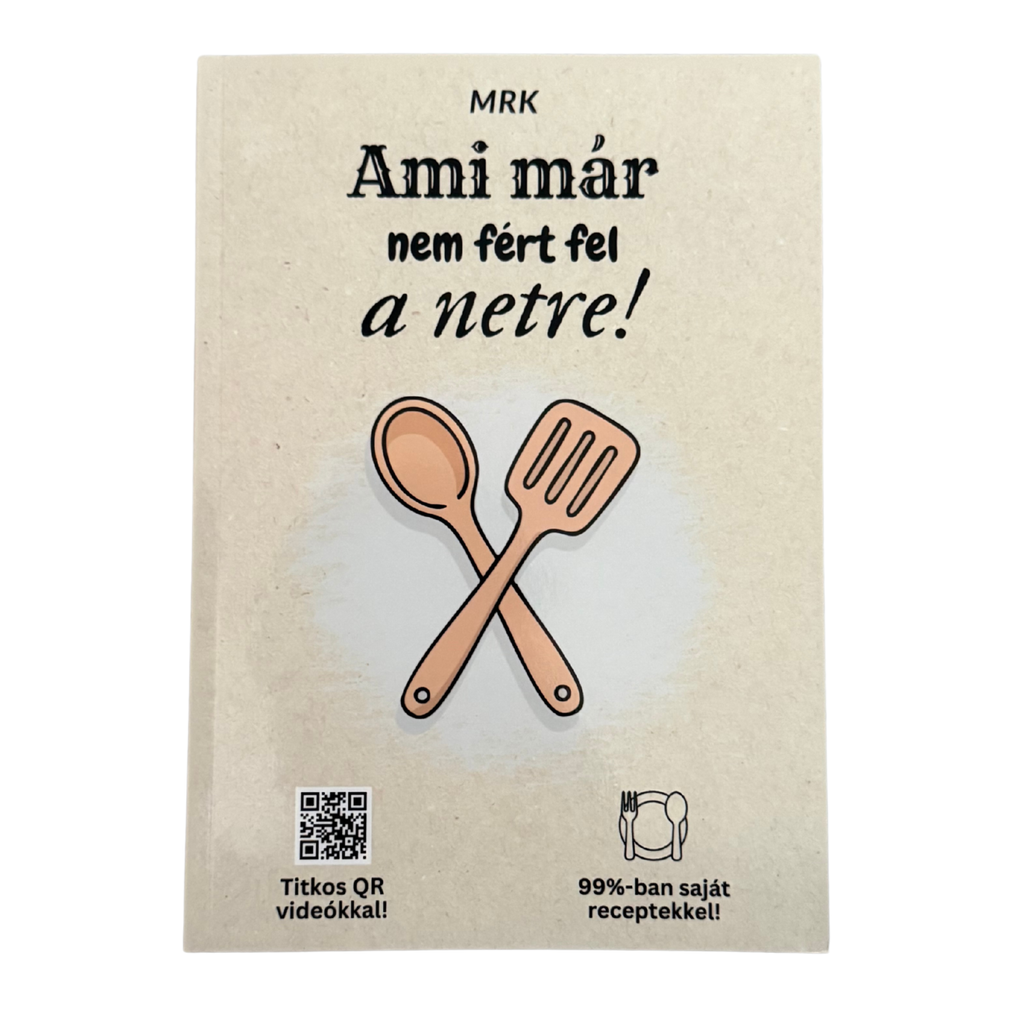 "Ami már nem fért fel a netre!" - Receptkönyv